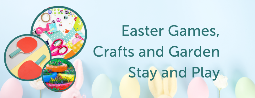 Easter Games, Craft and Garden Stay and Play